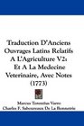 Traduction D'Anciens Ouvrages Latins Relatifs A L'Agriculture V2 Et A La Medecine Veterinaire Avec Notes