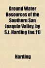Ground Water Resources of the Southern San Joaquin Valley by St Harding
