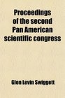 Proceedings of the second Pan American scientific congress