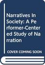 Narratives In Society A PerformerCentered Study of Narration