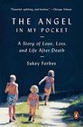 The Angel in My Pocket A Story of Love Loss and Life After Death