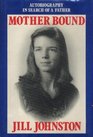 Mother Bound Autobiography in Search of a Father