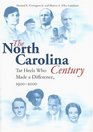 North Carolina Century Tar Heels Who Made a Difference 19002000