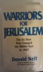Warriors for Jerusalem The Six Days That Changed the Middle East in 1967