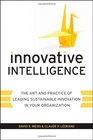 Innovative Intelligence The Art and Practice of Leading Sustainable Innovation in Your Organization