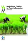 Agricultural Policies for Poverty Reduction  A Synthesis