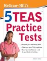 McGrawHills 5 TEAS Practice Tests