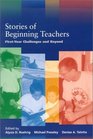 Stories of Beginning Teachers FirstYear Challenges and Beyond