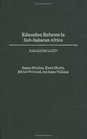 Education Reforms in SubSaharan Africa Paradigm Lost