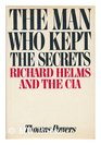 The man who kept the secrets Richard Helms  the CIA