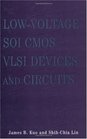 LowVoltage SOI CMOS VLSI Devices and Circuits