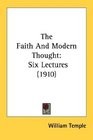 The Faith And Modern Thought Six Lectures