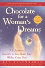 Chocolate for a Woman's Dreams  77 Stories to Treasure as You Make Your Wishes Come True