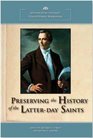 Preserving the History of the Latterday Saints