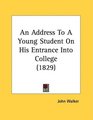 An Address To A Young Student On His Entrance Into College