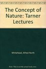 The Concept of Nature  Tarner Lectures