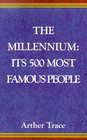 The Millennium  Its 500 Most Famous People