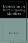Exploring Materials Materials on the Move