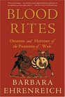 Blood Rites  Origins and History of the Passions of War