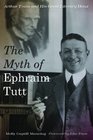 The Myth of Ephraim Tutt Arthur Train and His Great Literary Hoax