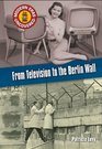 From Television To The Berlin Wall The Mid 1940's to the Early 1960's