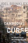 Cambodia's Curse The Modern History of a Troubled Land