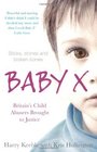 Baby X: Britain's Child Abusers Brought to Justice