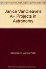 Janice Vancleave's A Projects In Astronomy Winning Experiments For Science Fai