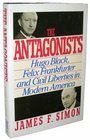 The antagonists Hugo Black Felix Frankfurter and civil liberties in modern America