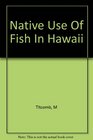 Native use of fish in Hawaii