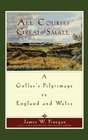 All Courses Great And Small A Golfer's Pilgrimage to England and Wales