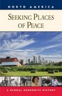 Seeking Places of Peace A Global Mennonite History