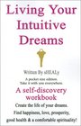 Living Your Intuitive Dreams  A SelfDiscovery Workbook