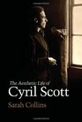 The Aesthetic Life of Cyril Scott