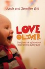 Love Oliver The Story of a Short but Inspirational Little Life
