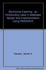 Bonhomie Catering  an introductory case in database design and implementation using PARADOX