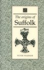 The Origins of Suffolk