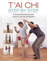 T'ai Chi Step By Step A fully illustrated teaching plan shown in over 250 photographs