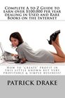 Complete A to Z Guide to earn over 100000 per year dealing in Used and Rare Books on the Internet How to 'create' profit in this little known but very profitable  simple business