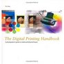 The Digital Printing Handbook A Photographer's Guide to Creative Inkjet Printing Techniques