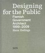 Designing For the Public Flemish Government Architect 19992009