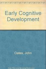 EARLY COGNITIVE DEVELOPMENT