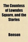 The Countess of Lowndes Square and the Stories