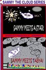 Sammy Meets A Star Sammy Meets Tabya The Second Book In The Sammy The Cloud Series