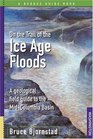 On the Trail of the Ice Age Floods A Geological Field Guide to the MidColumbia Basin