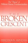 The Broken Crescent The Threat of Militant Islamic Fundamentalism