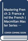 Mastering French 2 France and the French