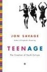 Teenage The Creation of Youth Culture