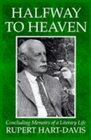 Halfway to Heaven Concluding Memoirs of a Literary Life