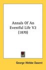 Annals Of An Eventful Life V2
